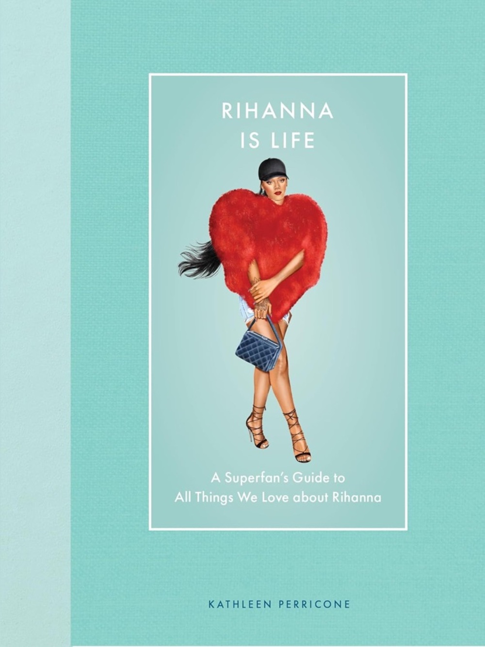 LMT Book: Rihanna Is Life: A Superfan’s Guide to All Things about Rihanna